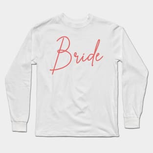 Bride Rose Script Long Sleeve T-Shirt